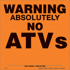 VOSS SIGNS ORANGE ALUNIMUM SIGN 11 1/4" .012 GAUGE WARNING NO ATV'S 193 ATV OA