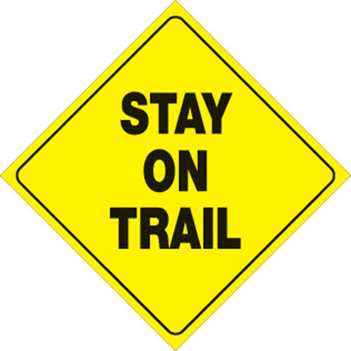 VOSS SIGNS YELLOW PLASTIC REFLECTIVE SIGN 12" - STAY ON TRAIL 417 SOT YR