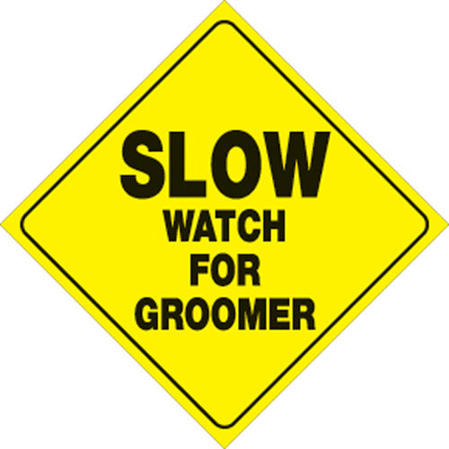 VOSS SIGNS 487 GR YR YELLOW PLASTIC REFLECTIVE SIGN 12" SLOW GROOMER